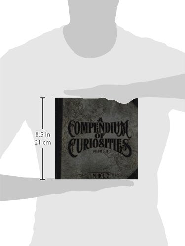 A Compendium of Curiosities Volume II by Tim Holtz Idea-ology, 8.75 x .75 x 8.5 Inches, 77 Pages, TH93018