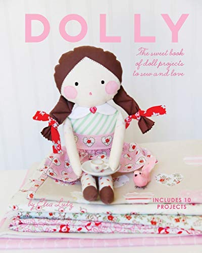 Prism Fabrics & Crafts Dolly Project Book by Elea Lutz