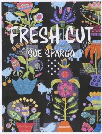 Sue Spargo Fresh Cut Pattern Book