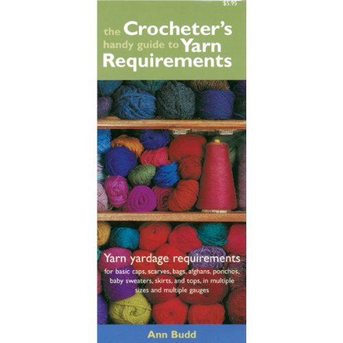 Interweave Press The Crocheter's Handy Guide to Yarn Requirements-