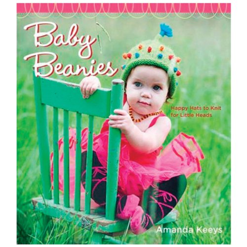 Random House Baby Beanies: Happy Hats to Knit for Little Heads