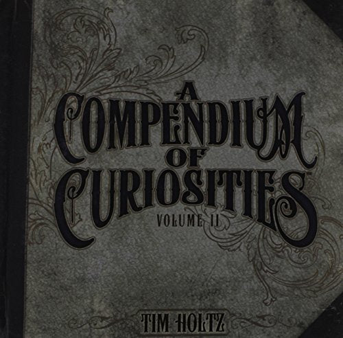 A Compendium of Curiosities Volume II by Tim Holtz Idea-ology, 8.75 x .75 x 8.5 Inches, 77 Pages, TH93018